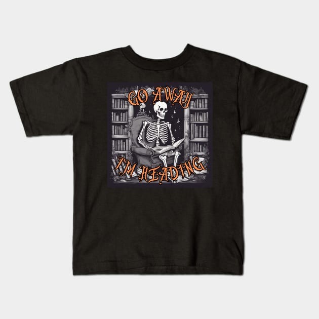 Funny Go Away I'm reading a Skeleton Reading Book Kids T-Shirt by click2print